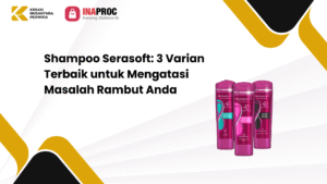 Lihat detail produk Shampoo Serasoft kami di e-Katalog Inaproc Kreasi Nusantara Perwira