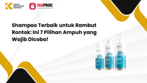 Lihat detail produk Shampoo Terbaik untuk Rambut Rontok kami di e-Katalog Inaproc Kreasi Nusantara Perwira