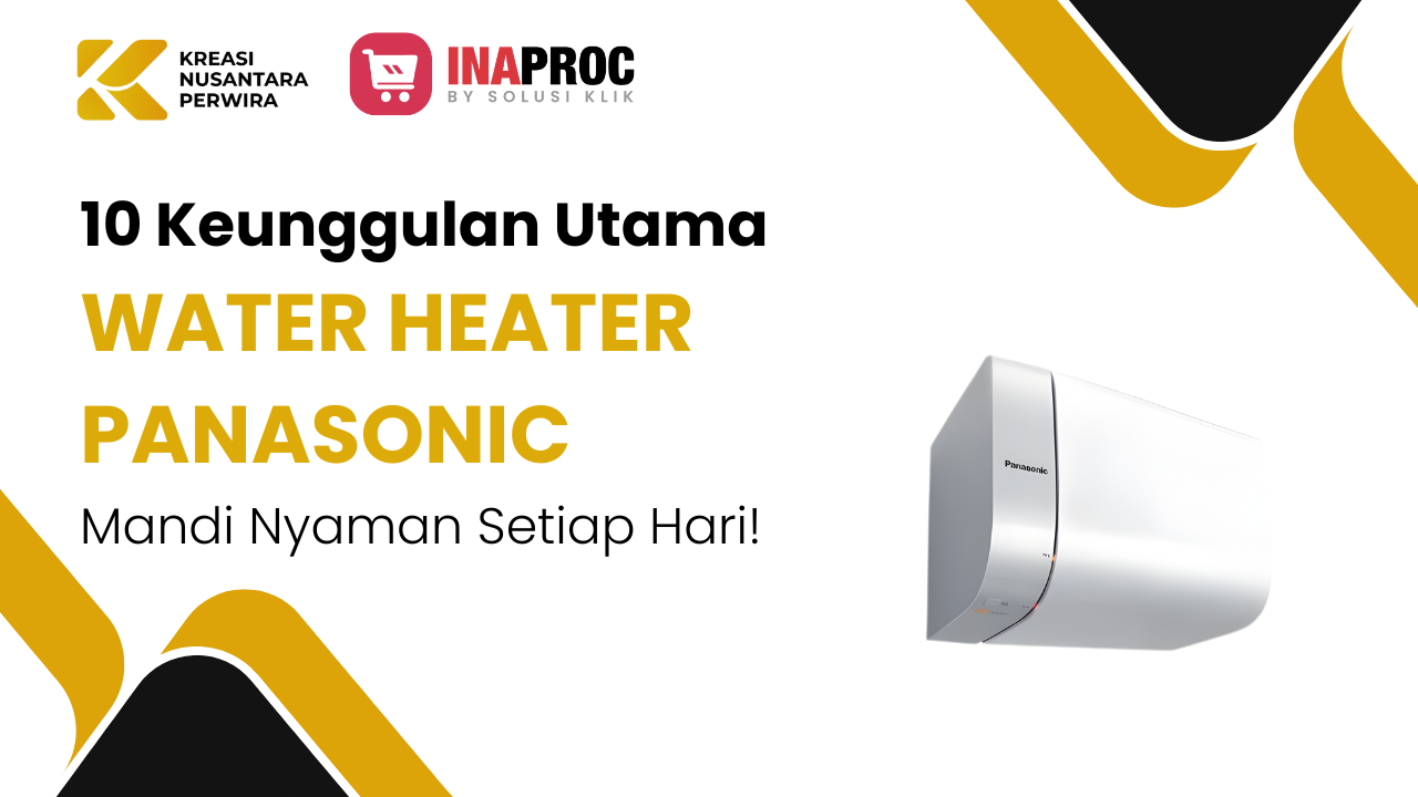 Water Heater Panasonic: 10 Keunggulan Utama untuk Mandi Nyaman Setiap Hari