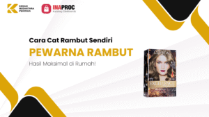 Cara Cat Rambut Sendiri PEWARNA RAMBUT Hasil Maksimal di Rumah!