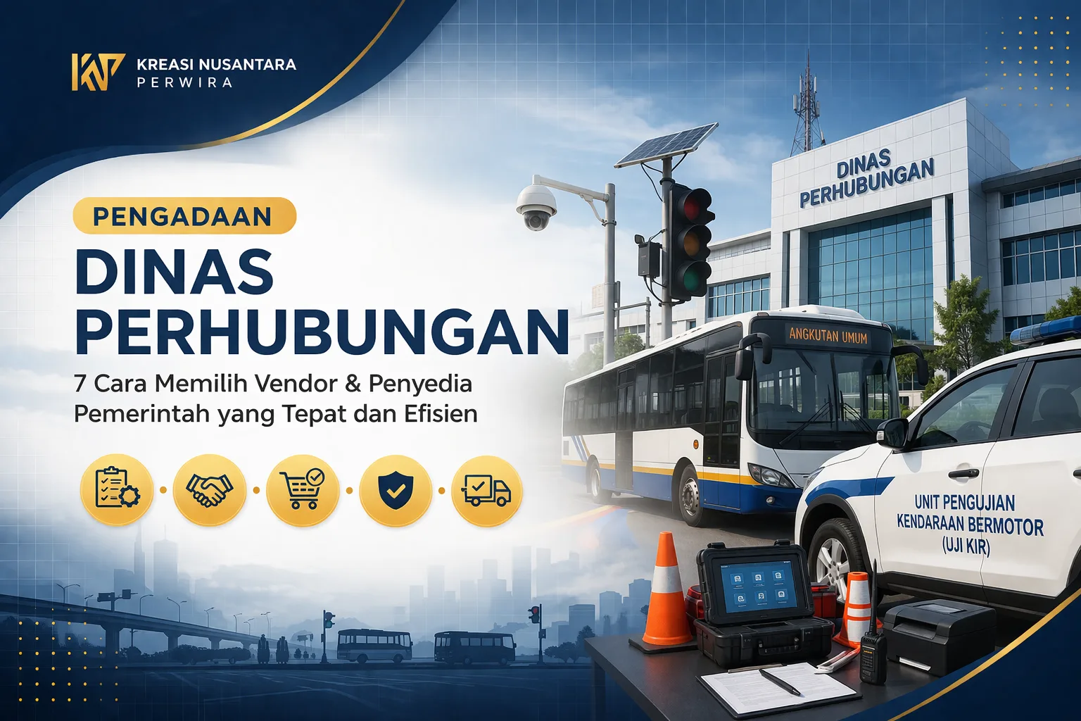 Feature image pengadaan Dinas Perhubungan menampilkan kendaraan uji KIR, angkutan umum, dan ilustrasi vendor penyedia pemerintah oleh Kreasi Nusantara Perwira