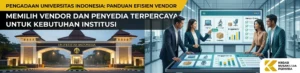 panduan pengadaan Universitas Indonesia yang efisien dengan vendor terpercaya seperti Kreasi Nusantara Perwira,