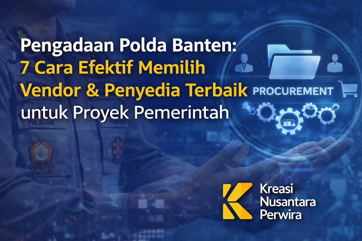 Pengadaan Polda Banten cara memilih vendor dan penyedia terbaik untuk proyek pemerintah
